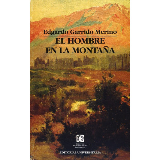 El Hombre En La Montaña / Edgardo Garrido M.