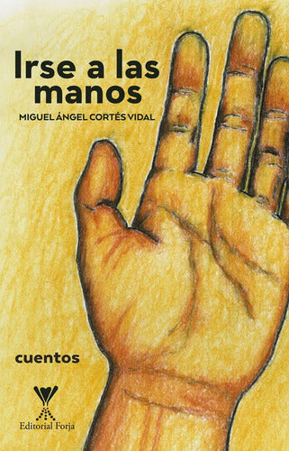 Irse A Las Manos / Miguel Cortes
