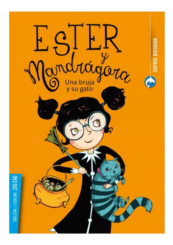 Ester Y Mandrágora Una Bruja Y Su Gato / Sophie Dieuaide