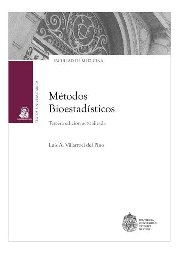Métodos Bioestadísticos / Luis A. Villarroel Del Pino