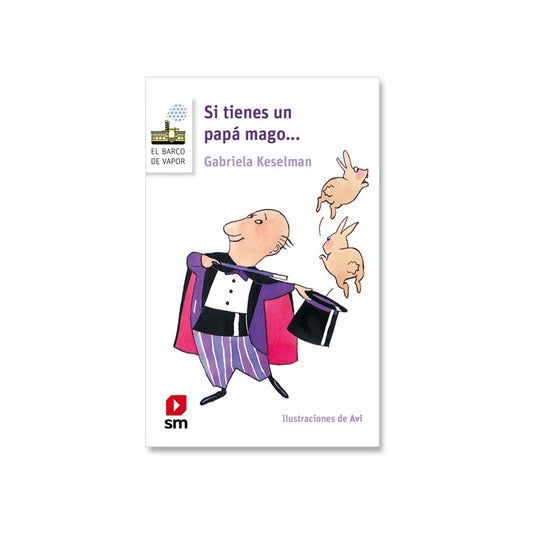 Si Tienes Un Papa Mago / Gabriela Keselman