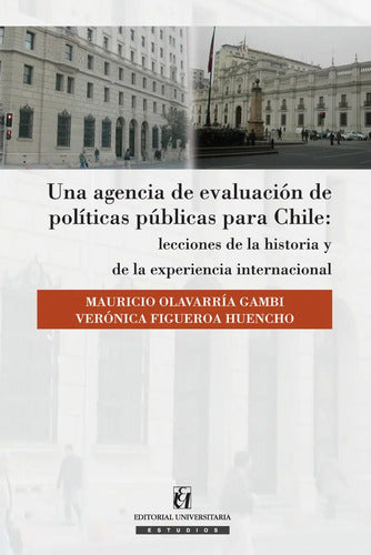 Una Agencia De Evaluacion De Politicas Publicas Para Chile