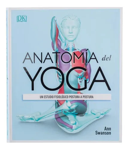 Dk Anatomia Del Yoga (tapa Dura) / Ann Swanson