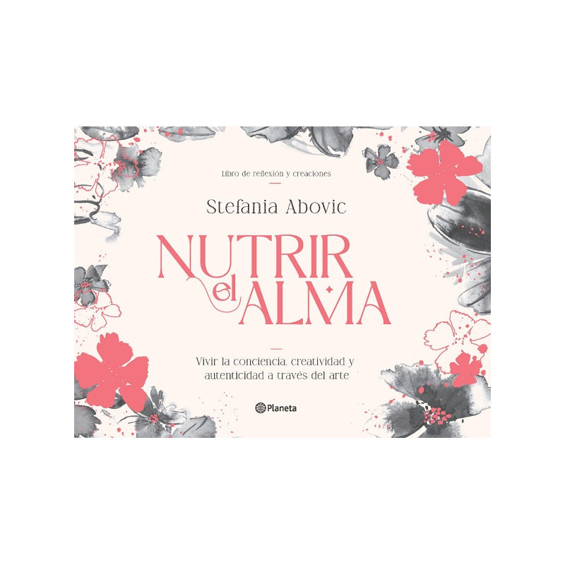 Nutrir El Alma / Stefania Abovic