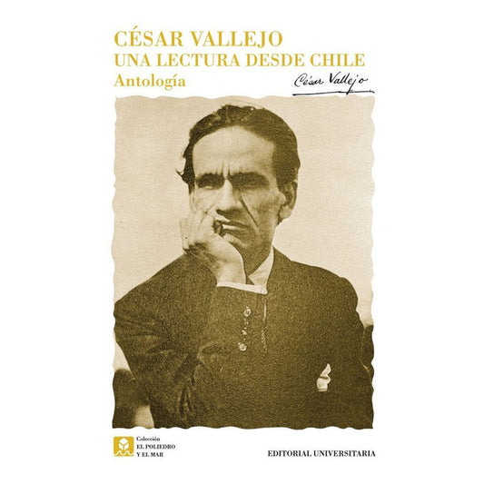 Cesar Vallejo Una Lectura Desde Chile / Pedro Lastra