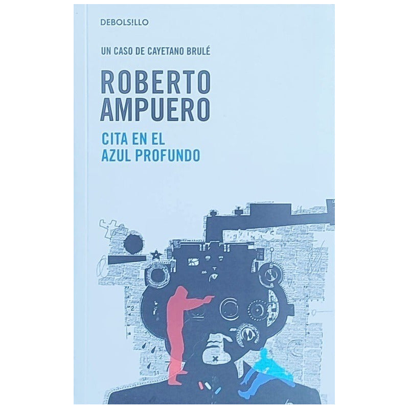 Cita En El Azul Profundo / Roberto Ampuero