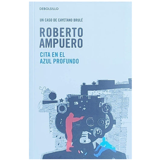 Cita En El Azul Profundo / Roberto Ampuero