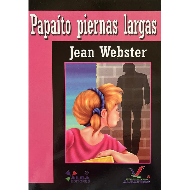 Papaito Piernas Largas / Jean Webster