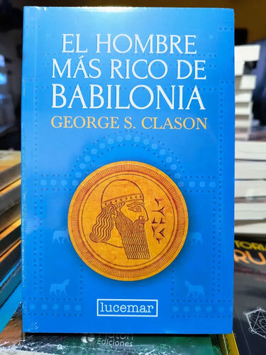 El Hombre Más Rico De Babilonia / George Clason