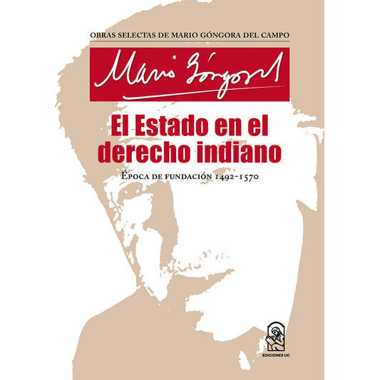 El Estado En El Derecho Indiano / Mario Góngora