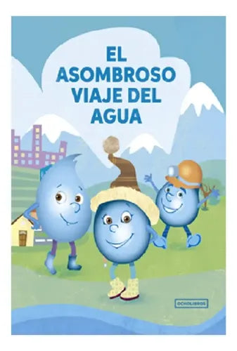El Asombroso Viaje Del Agua / Ocho Libros
