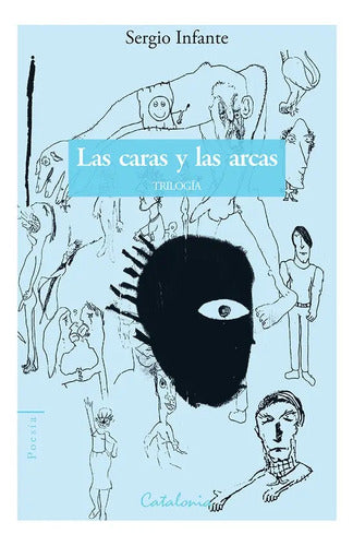 Las Caras Y Las Arcas (trilogia) / Sergio Infante