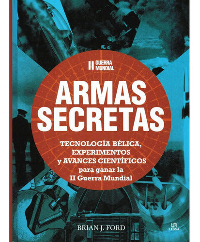 Ii Guerra Mundial Armas Secretas / Brian J. Ford