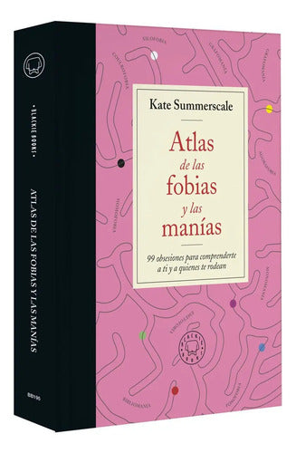 Atlas De Las Fobias Y Las Manias / Kate Summerscale
