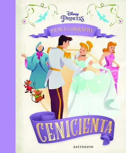 Cenicienta Princessography Disney (tapa Dura) / Astronave
