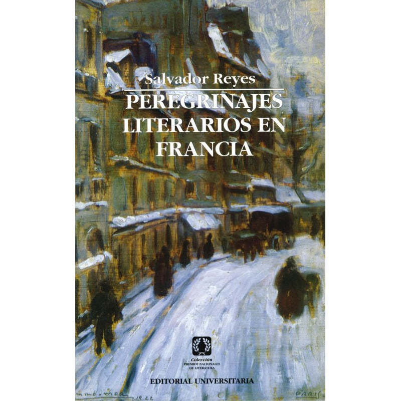 Peregrinajes Literarios En Francia / Salvador Reyes