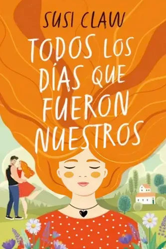 Todos Los Dias Que Fueron Nuestros / Susi Claw
