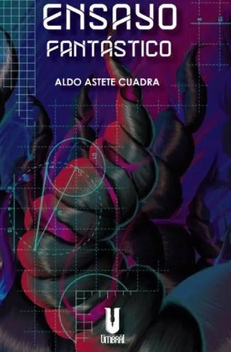 Ensayo Fantástico / Aldo Astete Cuadra
