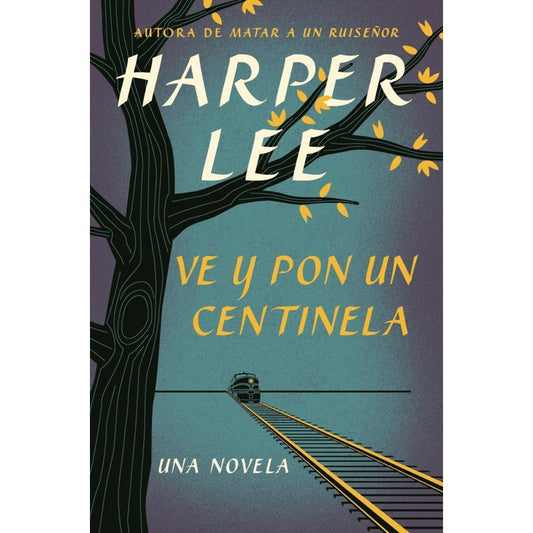 Ve Y Pon Un Centinela / Harper Lee