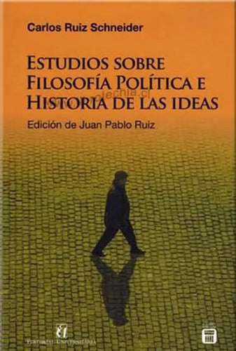 Estudios Sobre Filosofia Politica E Historia De Las Ideas