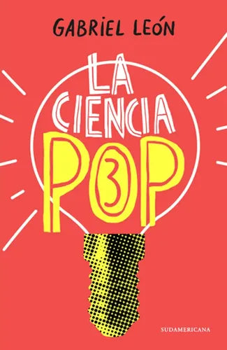 La Ciencia Pop 3 / Gabriel Leon