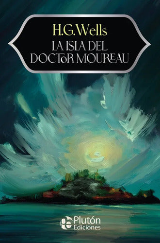 La Isla Del Doctor Moureau / H.g.wells