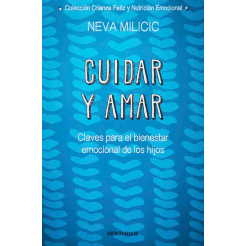 Cuidar Y Amar / Neva Milicic