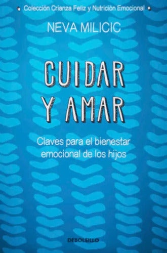 Cuidar Y Amar / Neva Milicic