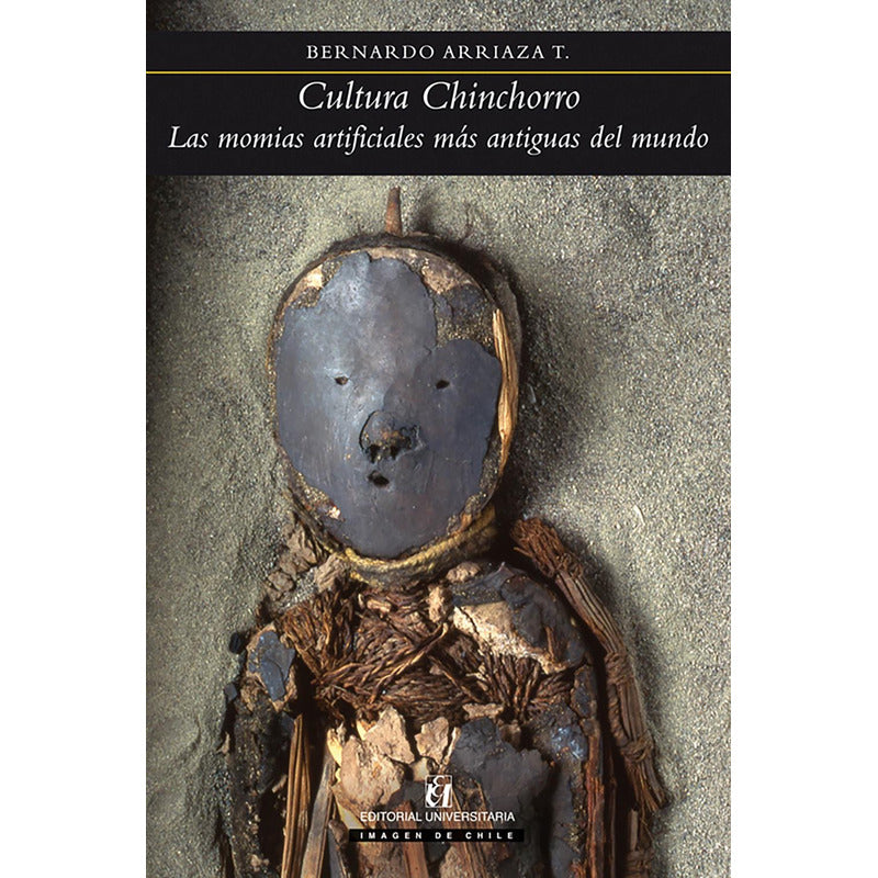 Cultura Chinchorro / Bernardo Arriaza