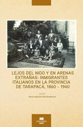 Lejos Del Nido Y En Arenas Extrañas: Inmigrantes Italianos