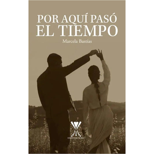 Por Aquí Pasó El Tiempo / Marcela Bastías