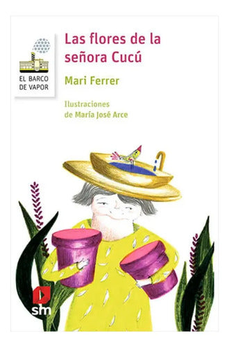 Las Flores De La Señora Cucu / Mari Ferrer
