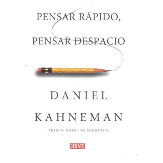 Pensar Rapido, Pensar Despacio / Daniel Kahneman