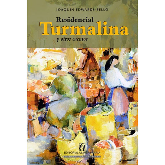 Residencial Turmalina Y Otros Cuentos / Joaquin Edwards B.