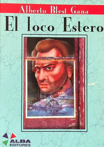El Loco Estero / Alberto Blest Gana