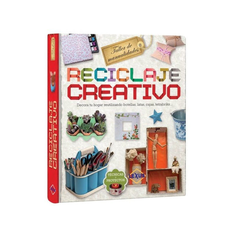 Reciclaje Creativo Taller De Manualidades (t. Dura) / Lexus