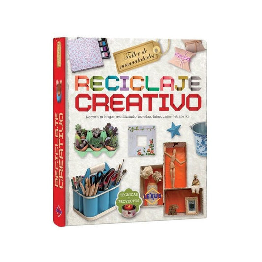 Reciclaje Creativo Taller De Manualidades (t. Dura) / Lexus
