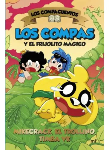 Los Compas Y El Frijolito Mágico / Mikecrack