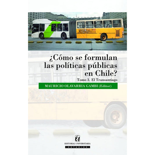 Como Se Formulan Las Politicas Publicas T3 El Transantiago