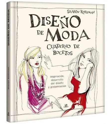 Diseño De Moda Cuaderno De Bocetos (t.dura) / Sharon Rothman