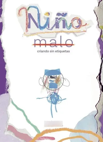 Niño Malo: Criando Sin Etiquetas / Marly Lactancia