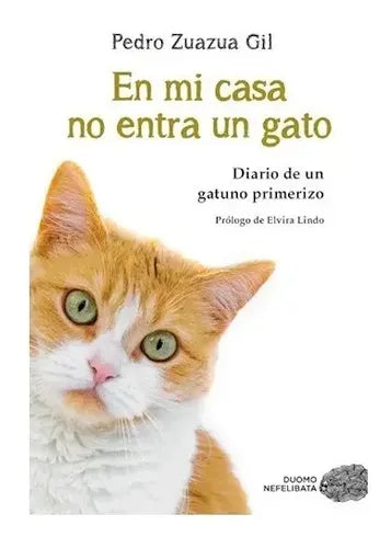 En Mi Casa No Entra Un Gato / Pedro Zuazua Gil