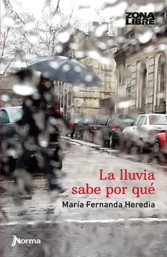 La Lluvia Sabe Por Que / Maria Fernanda Heredia