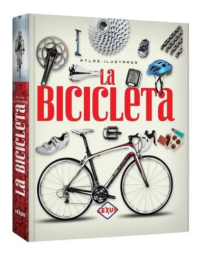 Atlas Ilustrado De La Bicicleta (tapa Dura) / Lexus