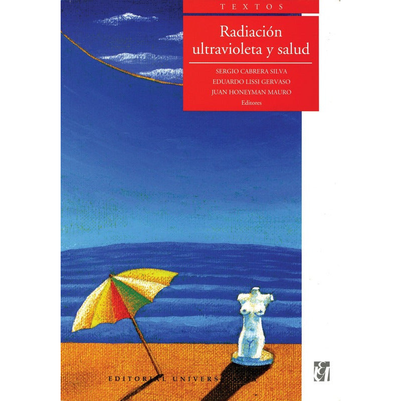 Radiacion Ultravioleta Y Salud / Universidad De Chile