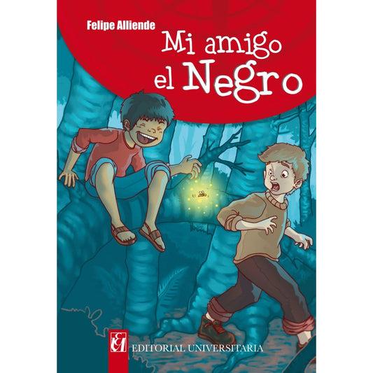 Mi Amigo El Negro / Felipe Alliende Gonzalez