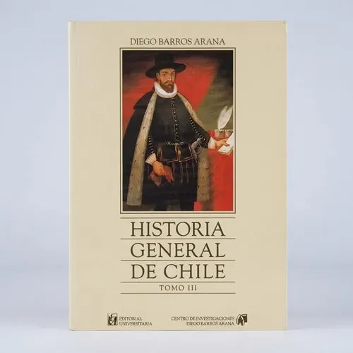 Historia General De Chile Tomo Iii / Diego Barros Arana