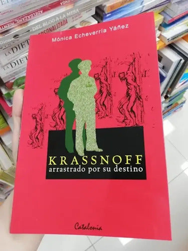 Krassnoff Arrastrado Por Su Destino / Monica Echeverria