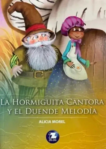 La Hormiguita Cantora Y El Duende Melodia / Alicia Morel