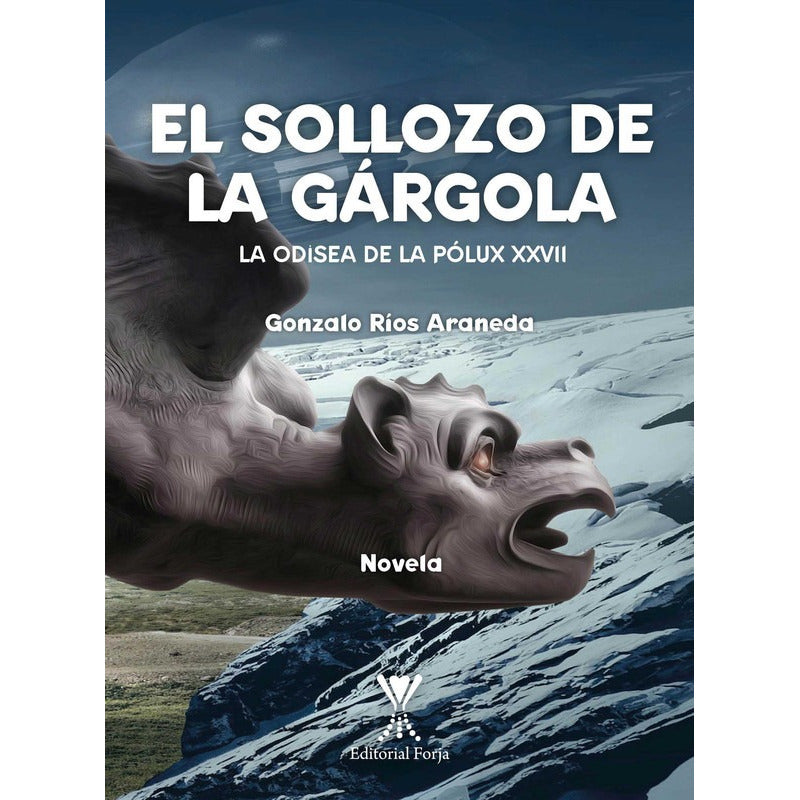 El Sollozo De La Gárgola / Gonzalo Rios